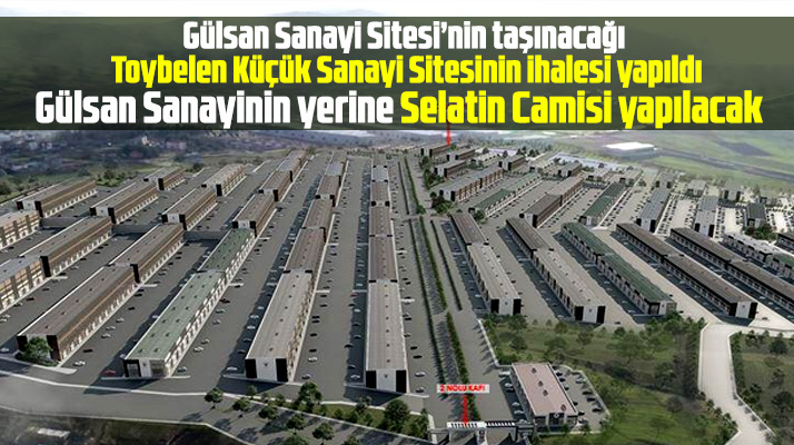 Samsun'da Toybelen Sanayi Sitesinin ihalesi yapıldı! Gülsan Sanayi buraya taşınacak
