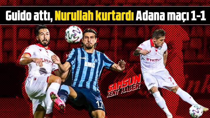 Yılport Samsunspor deplasmanda Adanademirspor ile 1-1 berabere kaldı