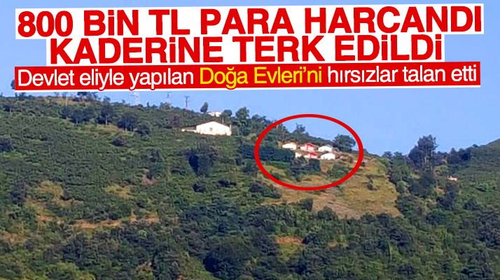 Samsun'da hibe desteği ile yapılan Doğa Evleri atıl kaldı
