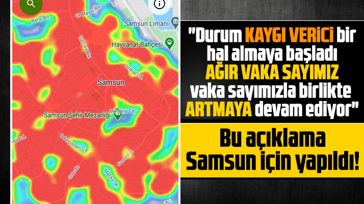 Samsun'da Korona Virüs vakalarının kaygı verici bir hal aldığı açıklandı