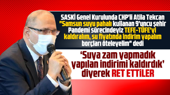 Samsun'da SASKİ Genel Kurulunda CHP Grubunun suya indirim teklifi ret edildi