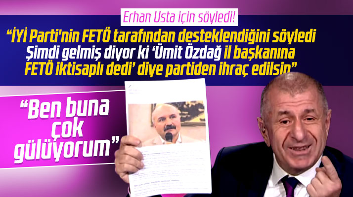 Ümit Özdağ Erhan Usta'ya yüklendi! İYİ Parti'yi FETÖ destekliyor dedi