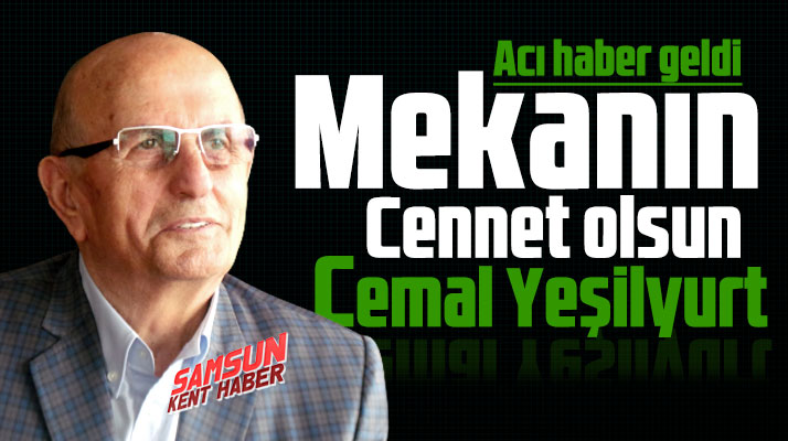 Samsun'da işadamı Cemal Yeşilyurt hayatını kaybetti