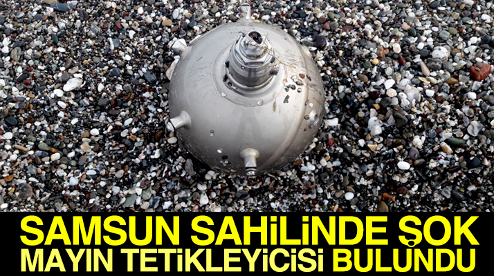 Samsun'un Alaçam ilçesi sahilinde balıkçılar mayın tetikleyicisi buldu