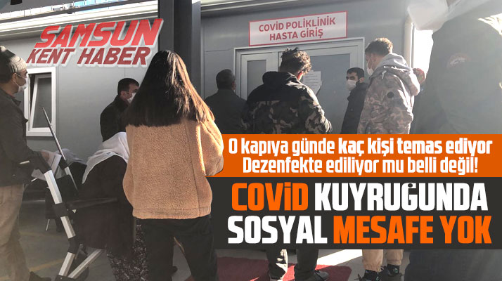 Samsun Eğitim Araştırma Hastanesinde Covid kuyruğu!