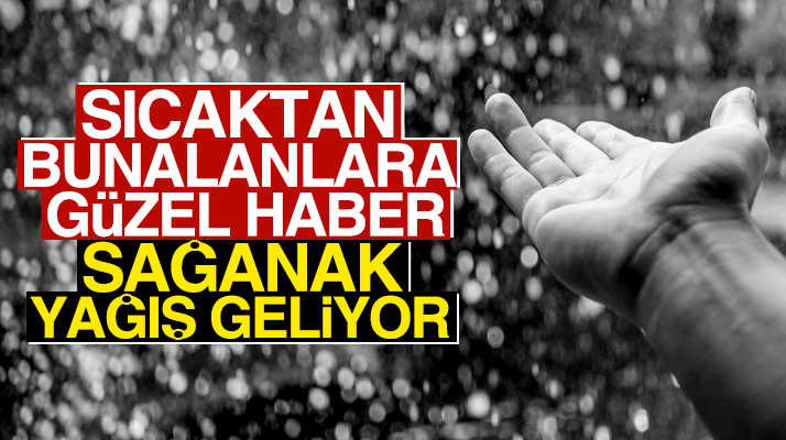 Samsun'da sıcaktan bunalanlara müjde: Sağanak yağış geliyor