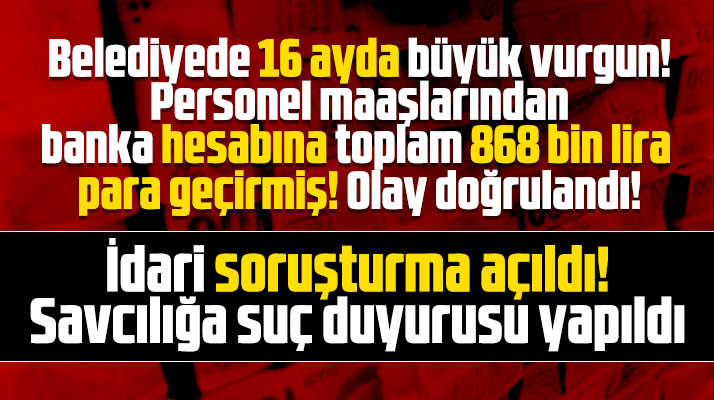 Samsun'da belediyede 868 bin liralık vurgun! Olay doğrulandı
