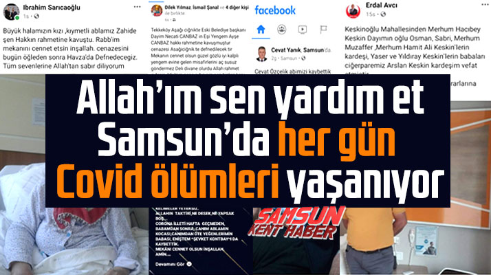 Samsun'da her gün Covid-19 ölümleri var! Facebook'a bakamıyoruz artık
