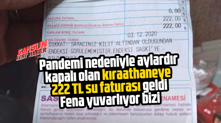 Samsun'da pandemi nedeniyle kapalı olan kıraathaneye 222 TL'lik su faturası