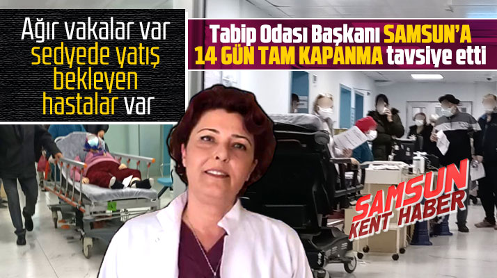 Samsun Tabip Odası, Samsun için 14 gün tam kapanma tavsiye etti