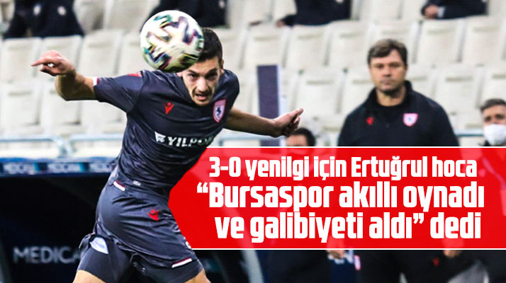 Ertuğrul Sağlam'dan 3-0'lık yenilgi açıklaması! Bursaspor akıllı oynadı galibiyeti aldı