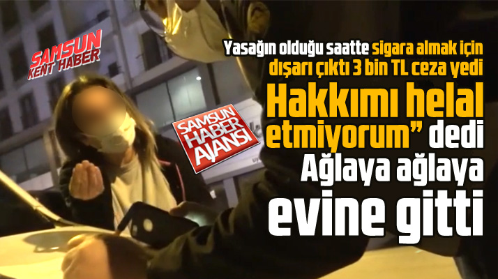 Samsun'da sigara için yasağı ihlal eden kadın 3 bin TL ceza yiyince tepki gösterdi