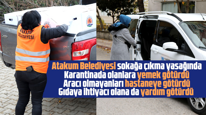 Atakum Belediyesi sokağa çıkma yasağında gıda, yemek ve araç desteği sağladı