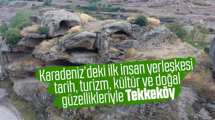 Samsun'da Tekkeköy ilçesi tarihi ve doğa güzellikleri ile göz kamaştırıyor
