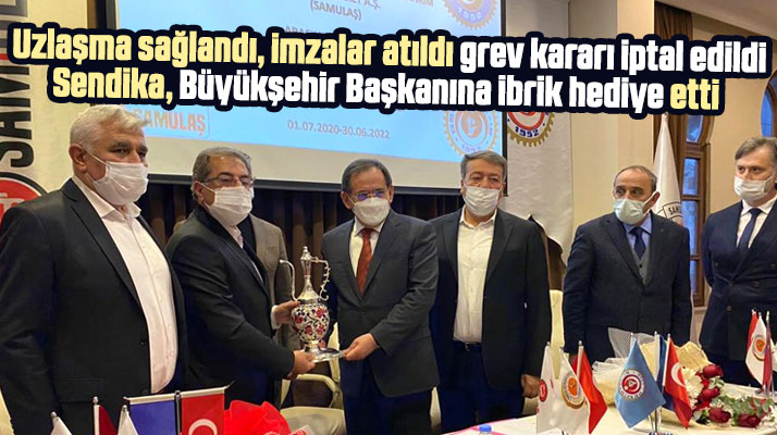 Samsun'da grev kararı alınan SAMULAŞ.A.Ş'de toplu sözleşme imzalandı