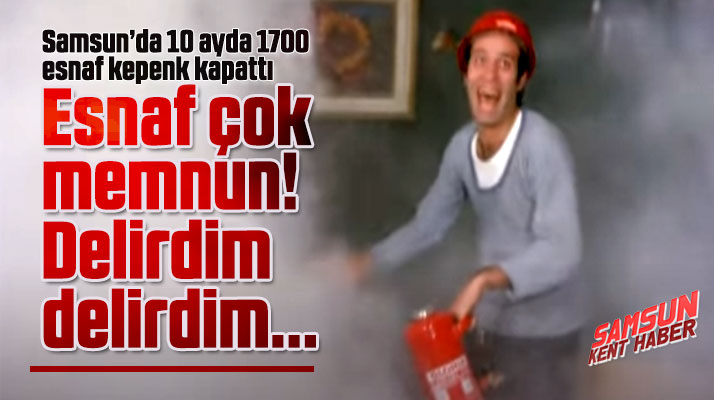 Samsun'da 10 ay içinde 1700 esnaf iş yerini kapattı! Esnaf çok memnun!
