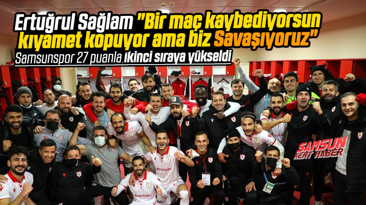 Ertuğrul Sağlam 'Savaşıyoruz' dedi! Samsunspor TFF 1. ligde 2'inci sıraya yükseldi