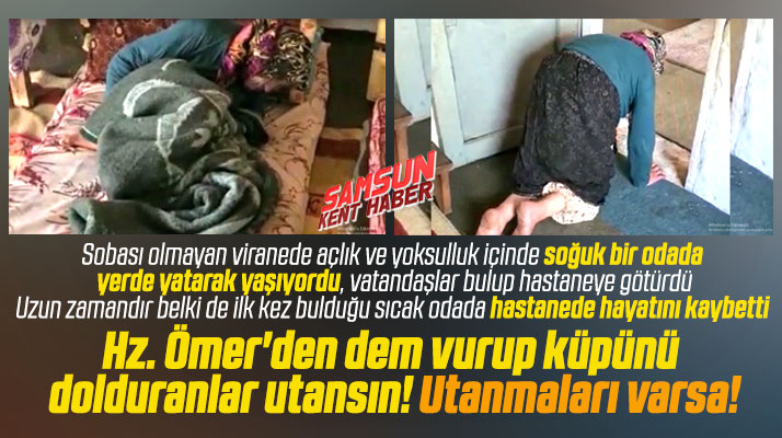 Samsun'un 19 Mayıs ilçesinde yaşlı kadının dramı yürek yaktı ölümü ise acıya boğdu