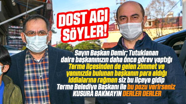 Mustafa Demir tutuklu daire başkanının daha önce görev yaptığı Terme'ye gitti