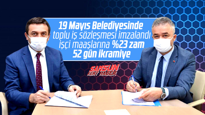 Samsun'da Hizmet-İş Sendikası 19 Mayıs Belediyesi ile toplu iş sözleşmesini imzaladı