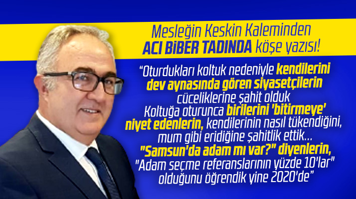 Samsun'da gazeteci Erdem Erol'dan acı biber tadında bir köşe yazısı