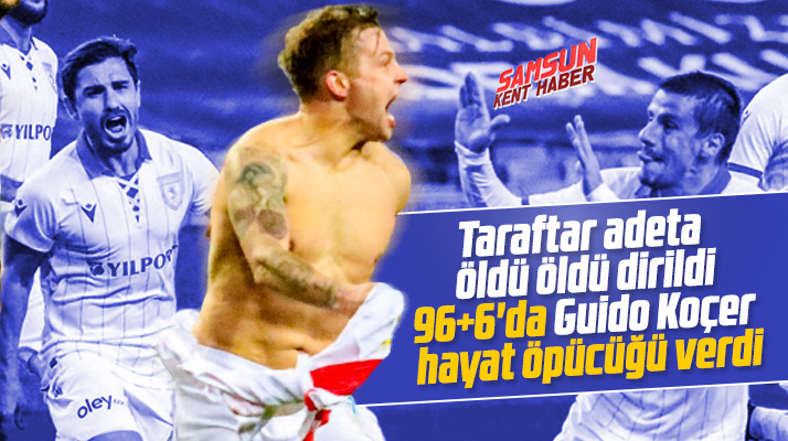 Yılport Samsunspor'u Adanaspor maçının 96+6 dakikasında Guido Koçer kurtardı