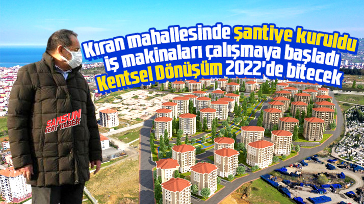 Samsun'da Kıran mahallesinde Kentsel Dönüşüm çalışmaları başladı