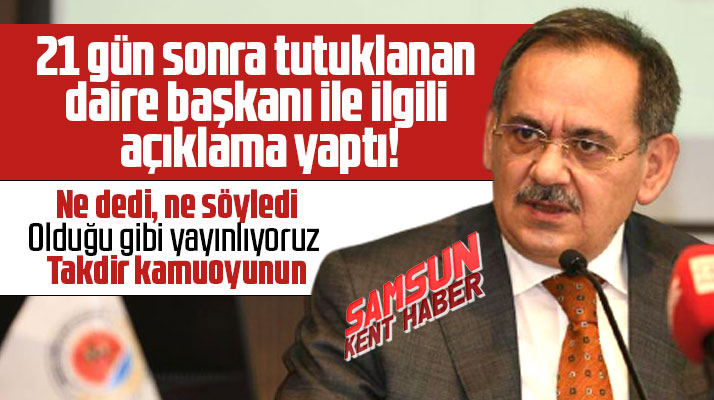 Mustafa Demir tutuklanan daire başkanı ile ilgili açıklama yaptı