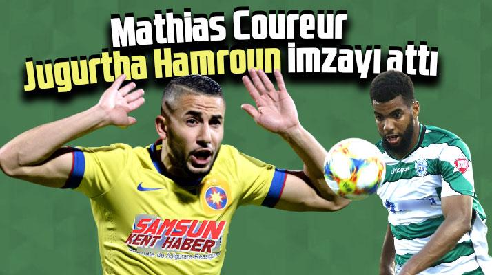 Yılport Samsunspor, Mathias Coureur ve Jugurtha Hamroun ile anlaştı
