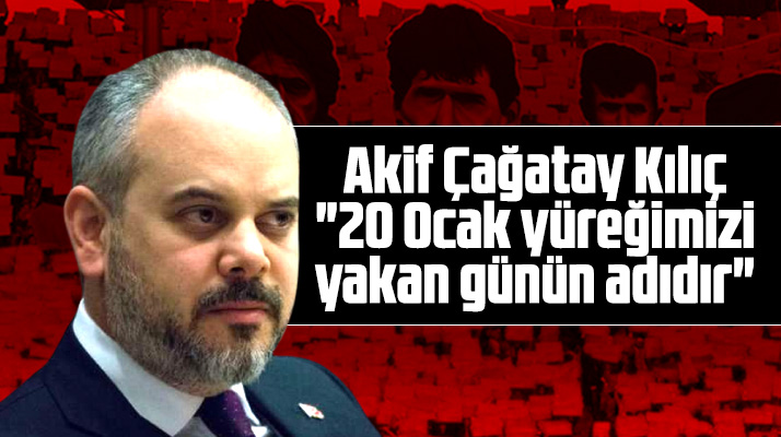 Akif Çağatay Kılıç'tan Samsunspor mesajı! 20 Ocak yüreğimizi yakan günün adıdır