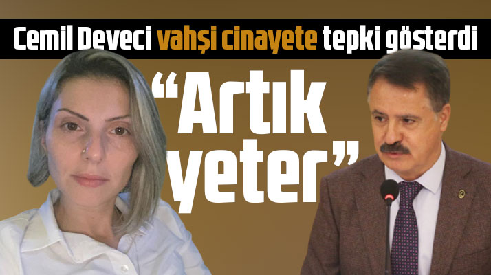 Cemil Deveci Arzu Aygün cinayetine tepki gösterdi! Artık yeter