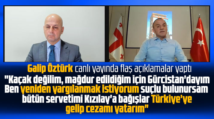 Galip Öztürk'den flaş açıklama! Suçlu bulunursam servetimi Kızılay'a bağışlarım