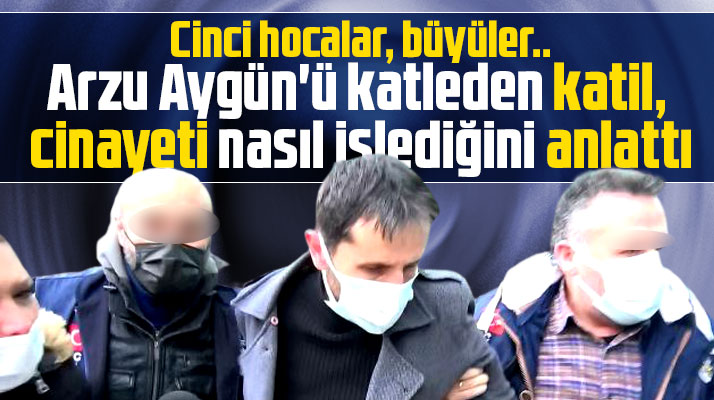 Samsun'da Arzu Aygün'ün katili cinayeti nasıl ve ne şekilde işlediğini anlattı