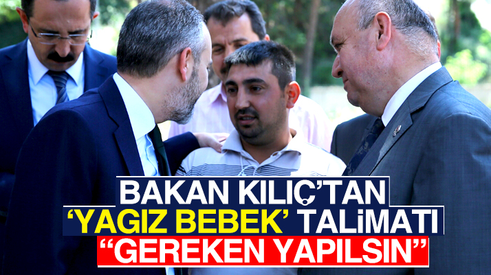 Bakan Çağatay Kılıç'tan Yağız Bebek talimatı: Gereken yapılsın