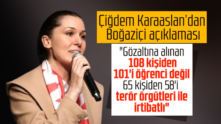 Çiğdem Karaaslan'dan Boğaziçi açıklaması! 65 kişiden 58'i terör örgütleri ile irtibatlı