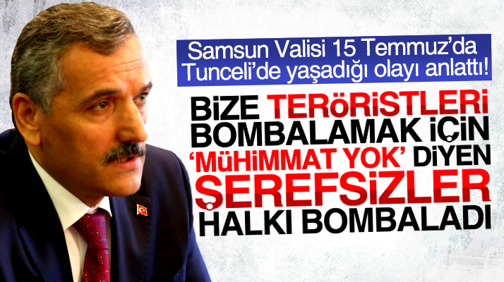 Samsun Valisi Osman Kaymak: 15 Temmuz'da teröristleri vurmak için F-16 göndermediler
