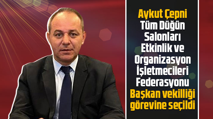 Aykut Çepni federasyon başkan vekilliğine seçildi
