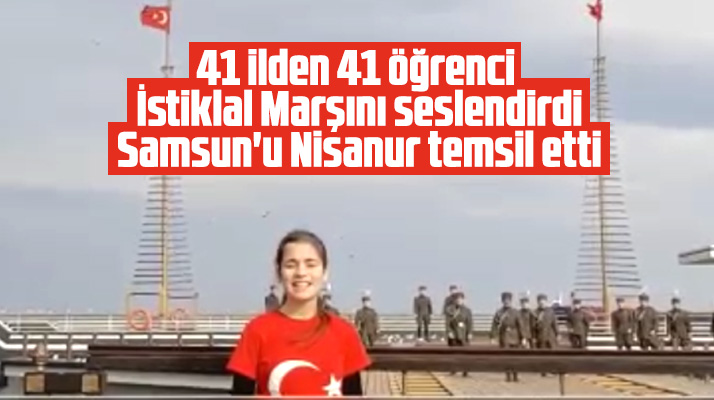 Samsun TSO öğrencisi Nisanur, 41 öğrenci ile birlikte İstiklal Marşını okudu