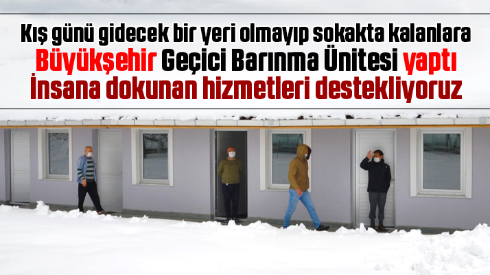 Samsun'da kış günü sokakta kalanlar için Geçici Barınma Ünitesi yapıldı
