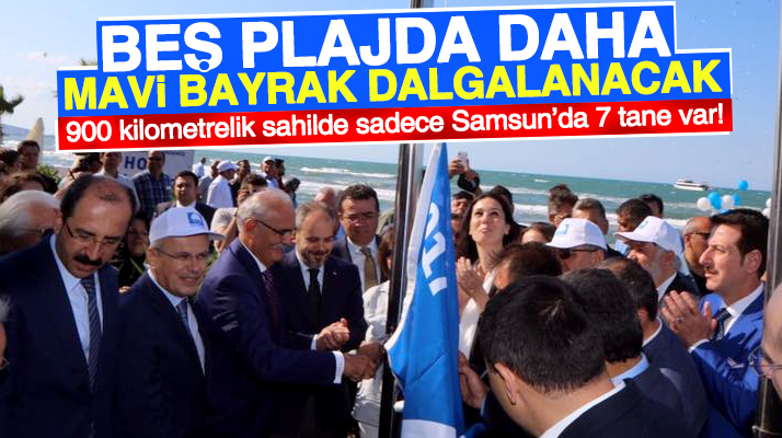 Samsun'da 5 plaja daha Mavi Bayrak asıldı