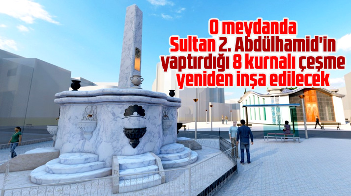 Samsun'da Sultan 2'inci Abdülhamid'in yaptırdığı çeşme yeniden yapılacak
