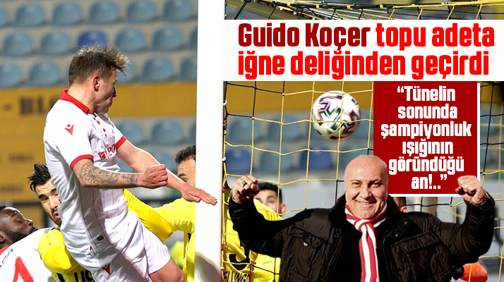 Guido Koçer'in golü tünelin sonunda şampiyonluk ışığının göründü an
