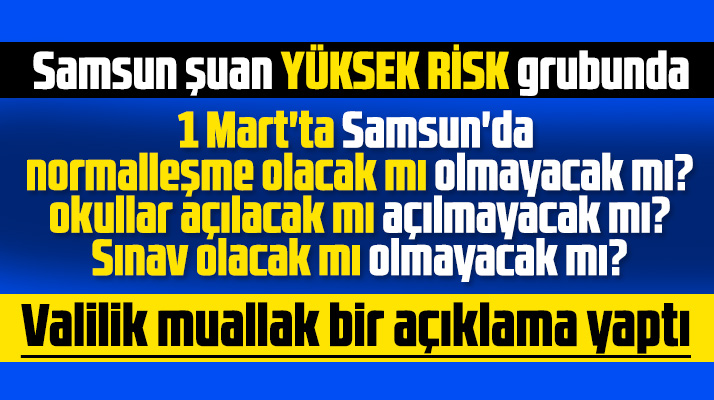Samsun Valiliği 1 Mart'ta okullar açılacak mı, normalleşme olacak mı açıklama yaptı