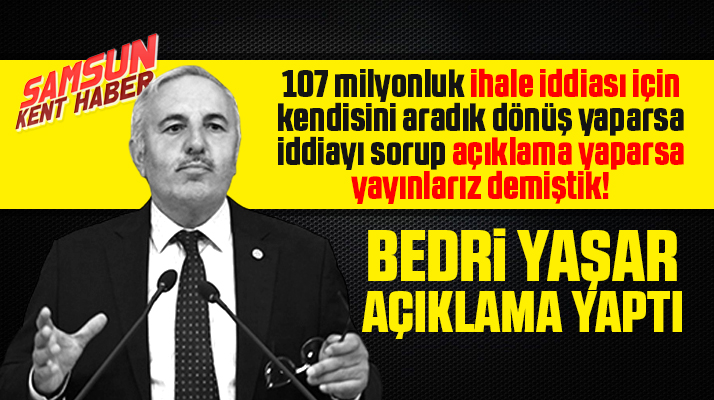 Milletvekili Bedri Yaşar 107 milyonluk ihale aldığı iddiasına yanıt verdi