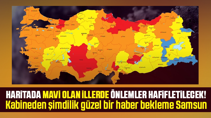 Samsun için normalleşme kararı alınacak mı? Koronavirüs risk haritası