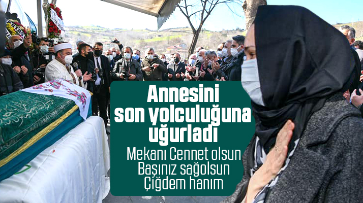 Çiğdem Karaaslan annesi Abide Özkal'ı son yolculuğuna uğurladı
