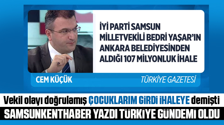 Cem Küçük yazdı Bedri Yaşar'ın 107 milyon liralık ihale olayı Türkiye gündemi oldu