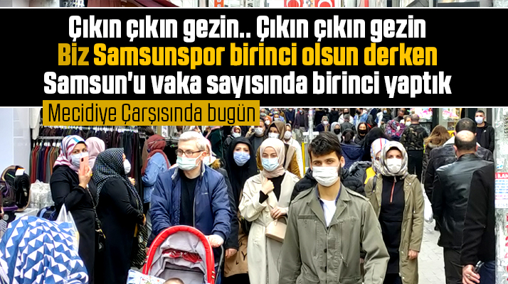 Samsun'da Cumartesi günü Korona'ya rağmen sokaklar tıklım tıklım doldu