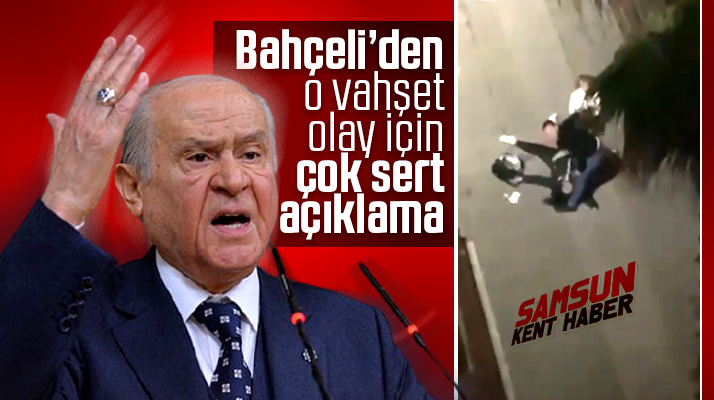 Devlet Bahçeli Samsun'da yaşanan eski koca vahşetine çok sert tepki gösterdi