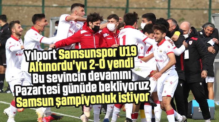 Yılport Samsunspor U19 takımı Altınordu'yu 2-0 yendi